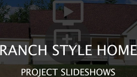   RANCH STYLE HOME PROJECT SLIDESHOWS